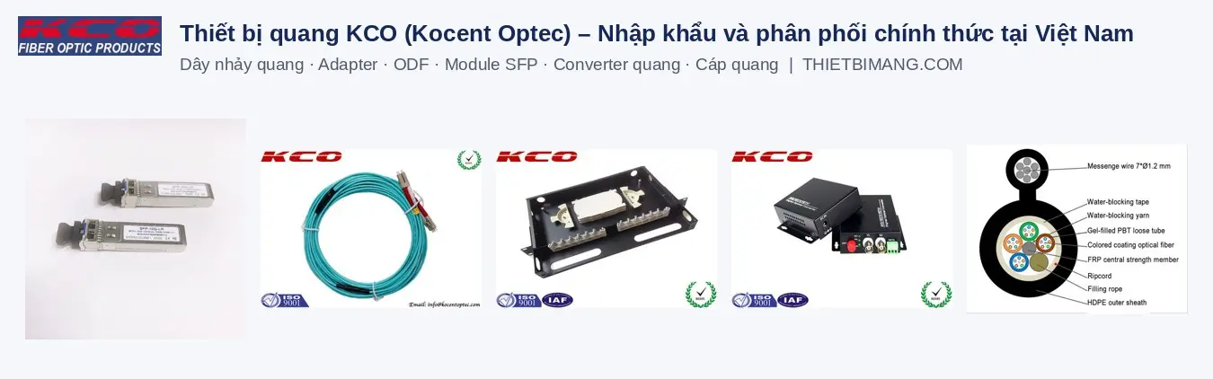 Thiết bị quang KCO do Thiết Bị Mạng nhập khẩu và phân phối chính thức