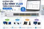Hướng dẫn cấu hình VLAN trên Cisco C1200 chi tiết 2026