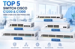 Top 5 mẫu Switch Cisco Catalyst 1200 và C1300 được ưa chuộng
