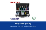 Phụ kiện quang cần những gì cho một tuyến hoàn chỉnh? Danh mục và giá tham khảo