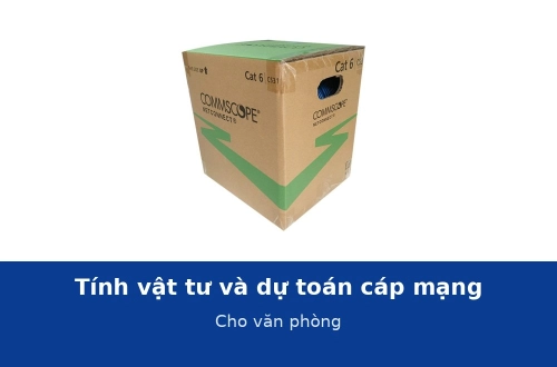 Cách tính vật tư và dự toán hệ thống cáp mạng cho văn phòng