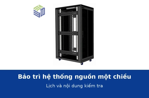 Bảo trì hệ thống nguồn một chiều và ắc quy dự phòng: lịch và nội dung kiểm tra
