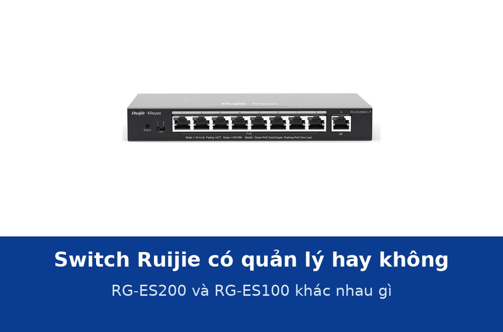 Switch Ruijie có quản lý (RG-ES200) và không quản lý (RG-ES100): khác nhau những gì